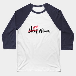 workwear instead sleepwear Baseball T-Shirt